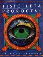 Tisicileta proroctvi  predpovedi pro rok 2000 a dale od nejvetsich vestcu a mystiku sveta