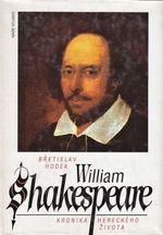 William Shakespeare kronika hereckeho zivota