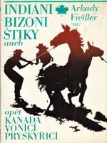 Indiani bizoni stiky aneb opet Kanada vonici pryskyrici