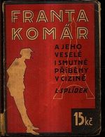 Franta Komar a jeho vesele i smutne pribehy v cizine - Splidek L | antikvariat - detail knihy