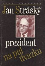 Jan Strasky prezident na pul uvazku