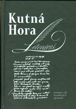 Kutna Hora literarni  Antologie z del kutnohorskych spisovatelu