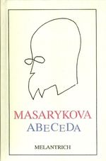 Masarykova abeceda  Vybor z myslenek T G Masaryky