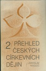 Prehled ceskych cirkevnich dejin 1  2 - Kadlec Jaroslav | antikvariat - detail knihy