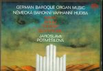 German Baroque Organ Music  Nemecka barokni varhanni hudba  Jaroslava Potmesilova