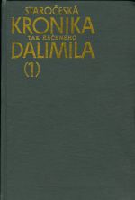 Staroceska kronika tak receneho Dalimila 1  Vydani textu a veskereho textoveho materialu