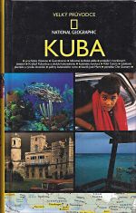 Kuba  Velky pruvodce National Geographic