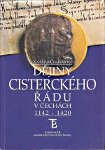 Dejiny cisterciackeho radu v Cechach 1142  1420 1 svazek Fundace 12 stoleti