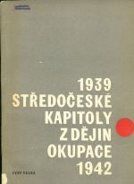 Stredoceske kapitoly z dejin okupace 1939  1942
