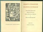 Mravy ctnostne mladezi potrebne  Bratrske mravouky Jiriho Strejce Adama Sturma z Hranic a Matouse Konecneho | antikvariat - detail knihy