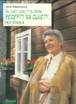 Tak tady jsou ty slibene Recepty na cukety pani Ehmova