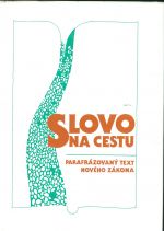 Slovo na cestu  Parafrazovany text Noveho zakona