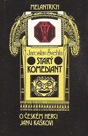 Stary komediant  o ceskem herci Janu Kaskovi - Svehla Jaroslav | antikvariat - detail knihy