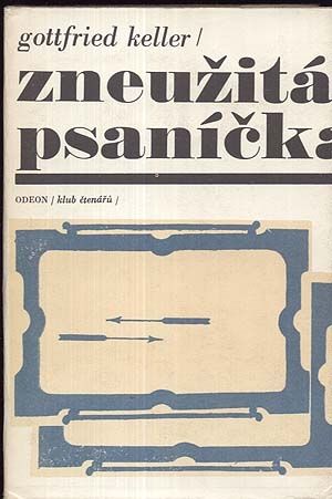 Zneuzita psanicka - Keller Gottfried | antikvariat - detail knihy