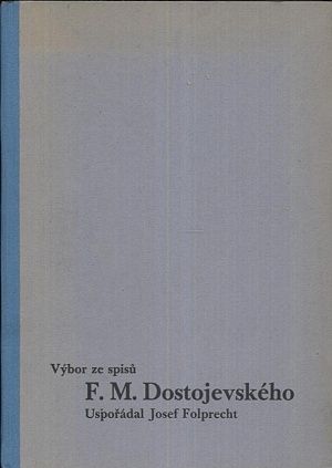 Vybor ze spisu F M Dostojevskeho - Folprecht Josef | antikvariat - detail knihy