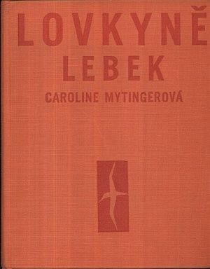 Lovkyne lebek - Mytingerova Caroline | antikvariat - detail knihy