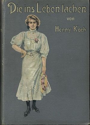 Die ins Leben lachen - Koch Henny | antikvariat - detail knihy