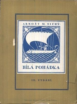 Bila pohadka - Tichy Arnost M PODPIS AUTORA | antikvariat - detail knihy