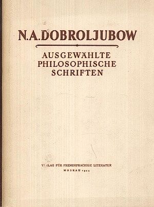 Ausgewahlte philosophische schriften - Dobroljubow NA | antikvariat - detail knihy
