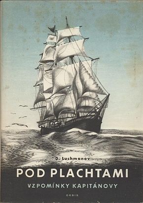 Pod plachtami  vzpominky kapitanovy - Luchmanov D | antikvariat - detail knihy