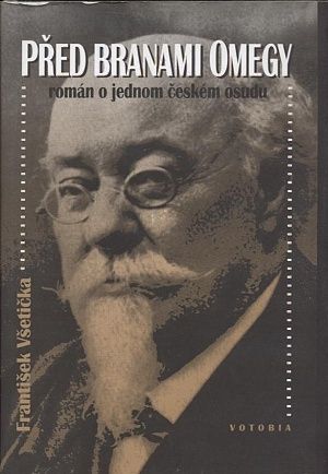 Pred branami Omegy  roman o jednom ceskem osudu - Vseticka Frantisek | antikvariat - detail knihy