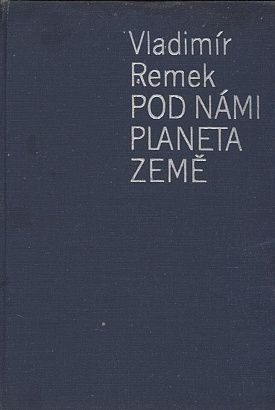 Pod nami planeta Zeme - Remek Vladimir | antikvariat - detail knihy