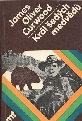 Kral sedych medvedu - Curwood James Oliver | antikvariat - detail knihy