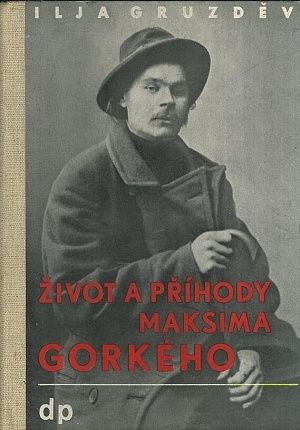 Zivot a prihody Maksima Gorkeho - Gruzdev Ilja | antikvariat - detail knihy