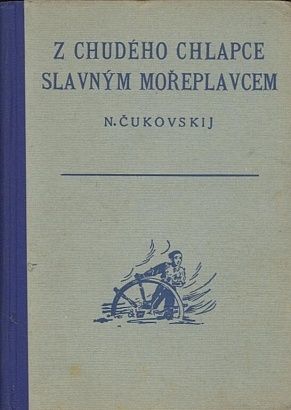 Z chudeho chlapce slavnym moreplavcem - Cukovskij Nikolaj | antikvariat - detail knihy