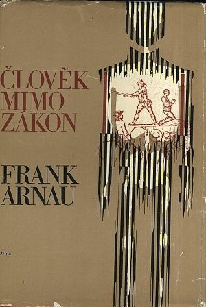 Clovek mimo zakon - ArnauFrank | antikvariat - detail knihy