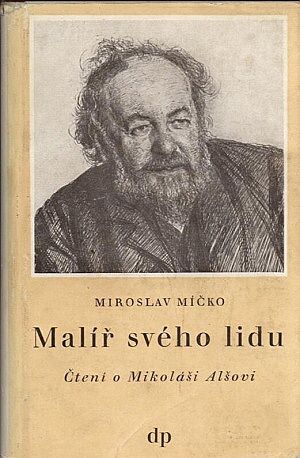Malir sveho lidu  Cteni o Mikolasi Alsovi - Micko Miroslav | antikvariat - detail knihy