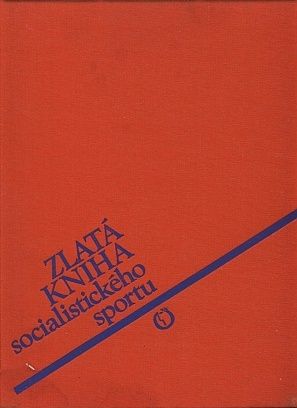 Zlata kniha socialistickeho sportu  sportovni bilance zemi socialist spolecenstvi | antikvariat - detail knihy