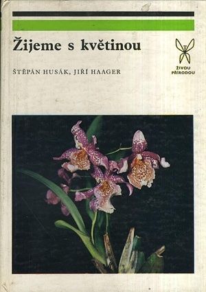 Zijeme s kvetinou - Husak Stepan Haager Jiri | antikvariat - detail knihy