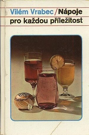 Napoje pro kazdou prilezitost - Vrabec Vilem | antikvariat - detail knihy