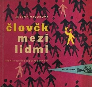 Clovek mezi lidmi  cteni o spolecenskem chovani - Majorova Milena | antikvariat - detail knihy