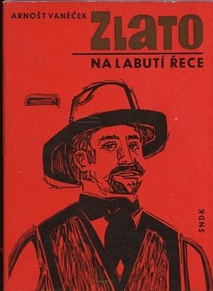 Zlato na Labuti rece - Vanecek Arnost | antikvariat - detail knihy