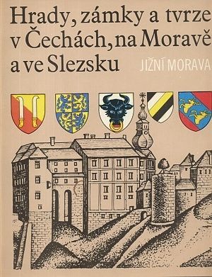 Hrady zamky a tvrze v Cechach na Morave a ve Slezsku  Jizni Morava - kol autoru | antikvariat - detail knihy