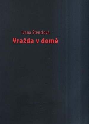 Vrazda v dome - Stenclova Ivana | antikvariat - detail knihy