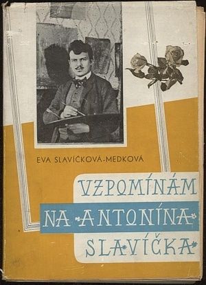 Vzpominam na Antonina Slavicka - Slavickova  Medkova Eva | antikvariat - detail knihy