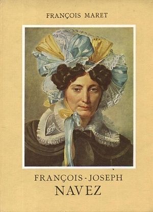 FrancoisJoseph Navez - Maret Francois | antikvariat - detail knihy