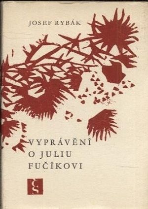 Vypraveni o Juliu Fucikovi - Rybak Josef | antikvariat - detail knihy
