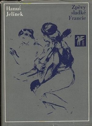 Zpevy sladke Francie - Jelinek Hanus | antikvariat - detail knihy