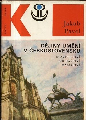 Dejiny umeni v Ceskoslovensku  stavitelstvi socharstvi malirstvi - Pavel Jakub | antikvariat - detail knihy