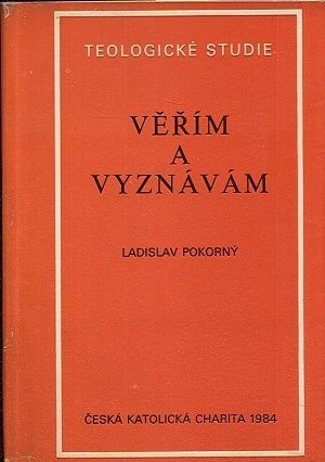 Verim a vyznavam - Pokorny Ladislav | antikvariat - detail knihy