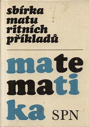 Matematika  sbirka maturitnich prikladu - Benda  Dankova  Skala | antikvariat - detail knihy