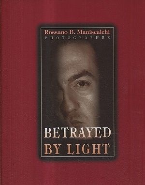 Betrayed by light - Maniscalchi Rossano B | antikvariat - detail knihy