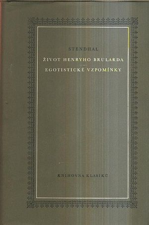 Zivot Henryho Brularda Egoisticke vzpominky - Stendhal | antikvariat - detail knihy