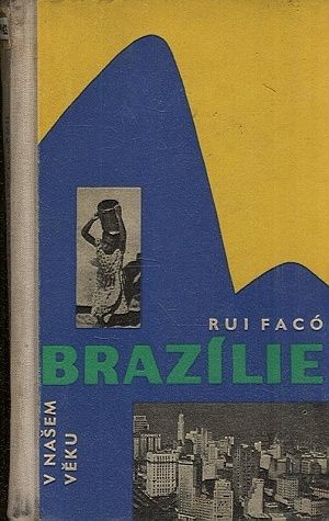Brazilie v nasem veku - Faco Rui | antikvariat - detail knihy
