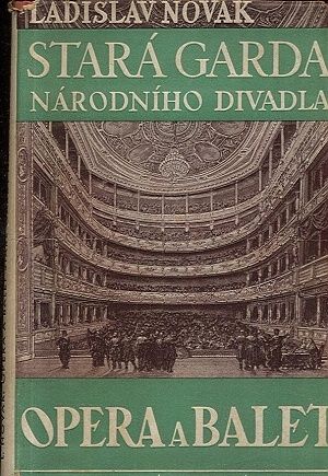 Stara garda Narodniho divadla  opera a balet - Novak Ladislav | antikvariat - detail knihy