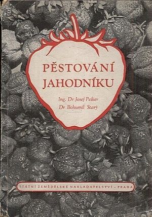 Pestovani jahodniku - Peiker Josef Stary Bohumil | antikvariat - detail knihy